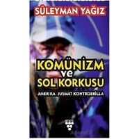 Komünizm ve Sol Korkusu - Süleyman Yağız - Sarmal Kitabevi