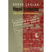 Hayali Komünizm Soğuk Savaş’ın Türkiye Söylemleri - Derya Çağlar - Berfin Yayınları