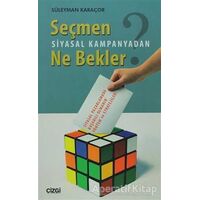 Seçmen Siyasal Kampanyadan Ne Bekler - Süleyman Karaçor - Çizgi Kitabevi Yayınları