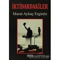 İktidardakiler - Murat Aykaç Erginöz - Arion Yayınevi