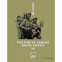 Politik ve Askeri Savaş Sanatı 9 - Rıza Salman - İlkeriş Yayınları