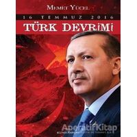 16 Temmuz 2016 Türk Devrimi - Memet Yücel - Bizim Kitaplar Yayınevi