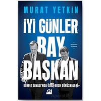 İyi Günler Bay Başkan - Murat Yetkin - Doğan Kitap