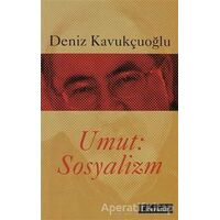Umut Sosyalizm - Deniz Kavukçuoğlu - Literatür Yayıncılık