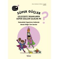 Süper Güçler - Gelecekte İnsanların Süper Güçleri Olacak mı?