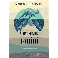 Yeryüzünün Tarihi - Martin J. S. Rudwick - Maya Kitap