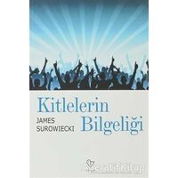 Kitlelerin Bilgeliği - James Surowiecki - Varlık Yayınları