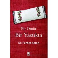 Bir Ömür Bir Yastıkta - Ferhat Aslan - Nesil Yayınları