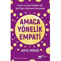 Amaca Yönelik Empati: Kişisel ve Sosyal Değişim İçin Gizli Süper Gücümüze Dokunmak