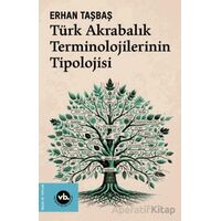 Türk Akrabalık Terminolojilerinin Tipolojisi - Erhan Taşbaş - Vakıfbank Kültür Yayınları