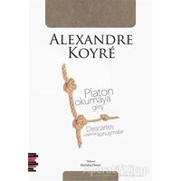 Platon Okumaya Giriş - Descartes Üzerine Konuşmalar - Alexandre Koyre - Pharmakon Kitap