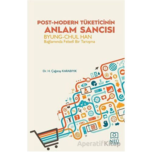 Post-Modern Tüketicinin Anlam Sancısı Byung-Chul Han Bağlamında Felsefi Bir Tartışma