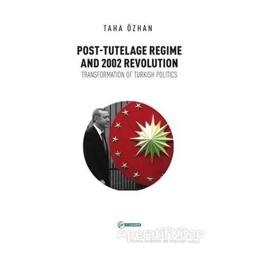 Post - Tutelage Regime and 2002 Revolution - Taha Özhan - Okur Akademi