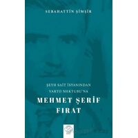 Şeyh Sait İsyanından Varto Mektubu’na Mehmet Şerif Fırat - Sebahattin Şimşir - Post Yayınevi