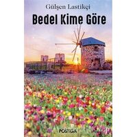 Bedel Kime Göre - Gülşen Lastikçi - Postiga Yayınları