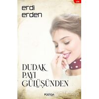 Dudak Payı Gülüşünden - Erdi Erden - Postiga Yayınları