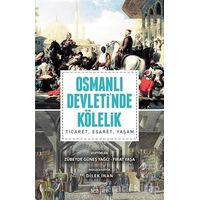 Osmanlı Devletinde Kölelik - Zübeyde Güneş Yağcı - Tezkire