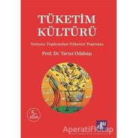 Tüketim Kültürü - Yavuz Odabaşı - Aura Kitapları