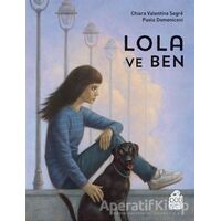 Lola ve Ben - Chiara Valentina Segre - Pötikare Yayıncılık