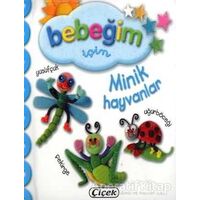 Bebeğim İçin Minik Hayvanlar - Kolektif - Çiçek Yayıncılık