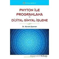 Phyton ile Programlama ve Dijital Sinyal İşleme - Burak Şişman - Türkmen Kitabevi