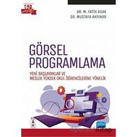 Görsel Programlama - Yeni Başlayanlar ve Meslek Yüksek Okul Öğrencilerine Yönelik