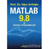 Matlab 9.8 ve Sayısal Uygulamaları - Uğur Arifoğlu - Alfa Yayınları