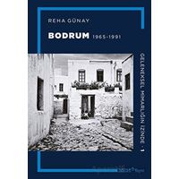 Geleneksel Mimarlığın İzinde 1: Bodrum 1965-1991 - Reha Günay - YEM Yayın