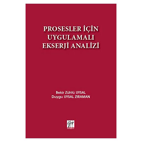 Prosesler İçin Uygulamalı Ekserji Analizi - Bekir Zühtü Uysal - Gazi Kitabevi