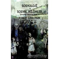 Sosyoloji ve Sosyal Bilimler - Robert Ezra Park - Pinhan Yayıncılık