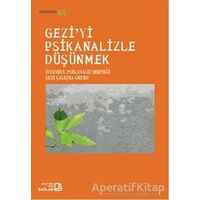 Geziyi Psikanalizle Düşünmek - Kolektif - Bağlam Yayınları