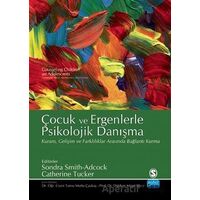 Çocuk ve Ergenlerde Psikolojik Danışma - Sondra Smith Adcock - Nobel Akademik Yayıncılık