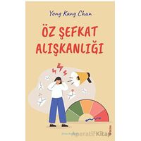 Öz Şefkat Alışkanlığı - Yong Kang Chan - Sola Unitas