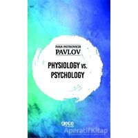 Physiology vs. Psychology - Ivan Petroviç Pavlov - Gece Kitaplığı