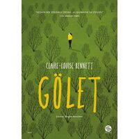 Gölet - Claire-Louise Bennett - Sahi Kitap
