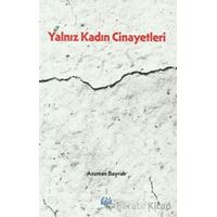 Yalnız Kadın Cinayetleri - Asuman Bayrak - Su Yayınevi