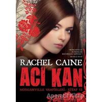 Morganville Vampirleri Kitap 13: Acı Kan - Rachel Caine - Artemis Yayınları