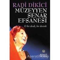 Müzeyyen Senar Efsanesi - Radi Dikici - Remzi Kitabevi