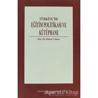 Türkiye’de Eğitim Politikası ve Kütüphane - Bülent Yılmaz - Art Basın Yayın Hizmetleri