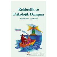 Rehberlik Ve Psikolojik Danışma - Rukiye Karaköse - Rağbet Yayınları