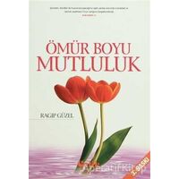 Ömür Boyu Mutluluk - Ragıp Güzel - Çelik Yayınevi