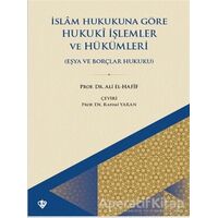 İslam Hukukuna Göre Hukuki İşlemler Ve Hükümleri Eşya Ve Borçlar Hukuku