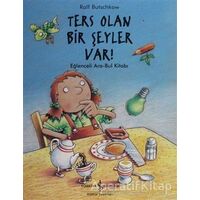 Ters Olan Bir Şeyler Var? - Ralf Butschkow - İş Bankası Kültür Yayınları