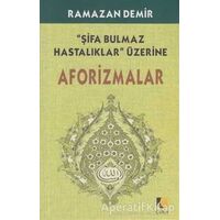 Şifa Bulmaz Hastalıklar Üzerine Aforizmalar - Ramazan Demir - Çıra Yayınları