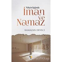 Vahyin Işığında İman ve Namaz - Ramazan Deveci - Çıra Yayınları