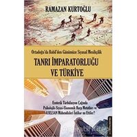 Tanrı İmparatorluğu ve Türkiye - Ramazan Kurtoğlu - Destek Yayınları