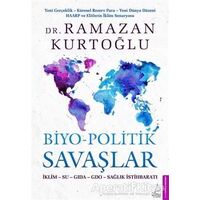 Biyo-Politik Savaşlar - Ramazan Kurtoğlu - Destek Yayınları