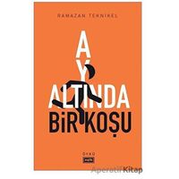 Ay Altında Bir Koşu - Ramazan Teknikel - Eşik Yayınları