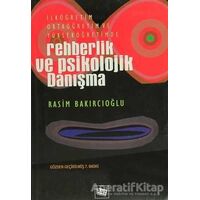 Rehberlik ve Psikolojik Danışma - Rasim Bakırcıoğlu - Anı Yayıncılık