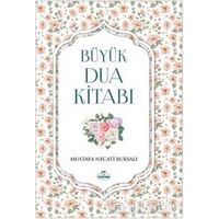 Büyük Dua Kitabı - Mustafa Necati Bursalı - Ravza Yayınları